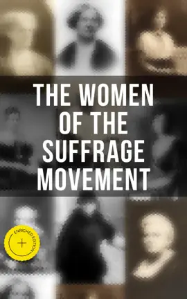 The Women of the Suffrage Movement