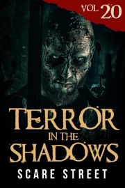 Terror in the Shadows Vol. 20 - Scare Street, David Longhorn, Ian Fortey, Sara Clancy, Simon Cluett & Kevin Saito