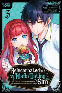 Reincarnated in a Mafia Dating Sim, Volume 3 by Sora Goto & Touko Amekawa