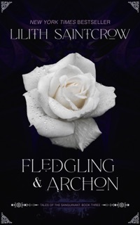 Fledgling & Archon by Lilith Saintcrow