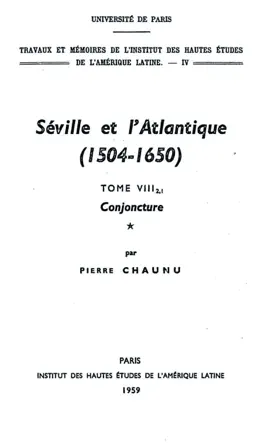 Read: Séville et l’Atlantique, 1504-1650 : Structures et conjoncture de l’Atlantique espagnol Book et hispano-américain (1504-1650). Tome II, volume 1