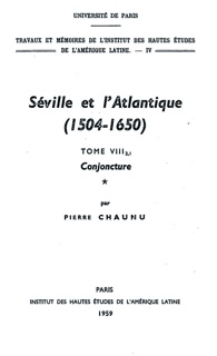 Séville et l’Atlantique, 1504-1650 : Structures et conjoncture de l’Atlantique espagnol et hispano-américain (1504-1650). Tome II, volume 1 by Pierre Chaunu