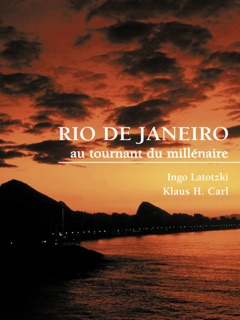 Rio de Janeiro au tournant du millénaire by Ingo Latotzki & Klaus H. Carl