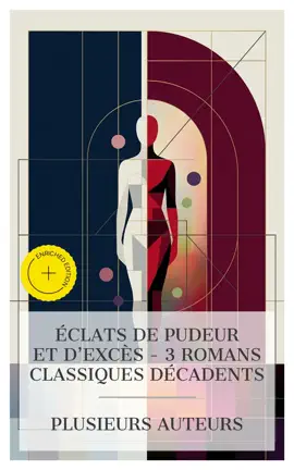 Read: Éclats de Pudeur et d'Excès – 3 Romans Classiques Décadents Book