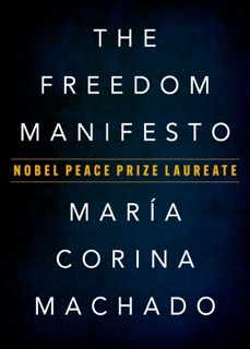 The Freedom Manifesto by María Corina Machado
