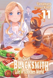 My Quiet Blacksmith Life in Another World: Volume 11 - Tamamaru