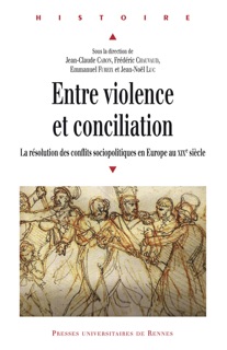 Entre violence et conciliation by Jean-Claude Caron, Frédéric Chauvaud, Emmanuel Fureix & Jean-Noël Luc