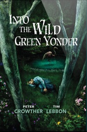 Into The Wild Green Yonder - Peter Crowther & Tim Lebbon