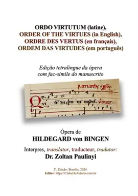 Read: Ordo Virtutum (latine), Order Of The Virtues Book (in English), Ordre Des Vertus (en Français), Ordem Das Virtudes (em Português): Edição Tetralíngue