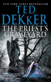 The Priest's Graveyard by Ted Dekker