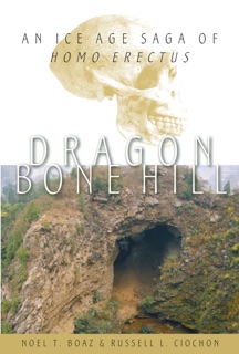 Dragon Bone Hill by Noel T. Boaz & Russell L. Ciochon