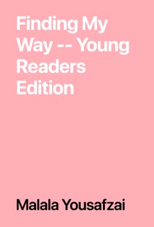 Finding My Way -- Young Readers Edition by Malala Yousafzai