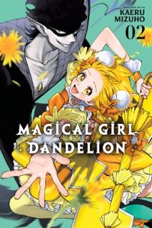 Magical Girl Dandelion, Vol. 2 by Kaeru Mizuho