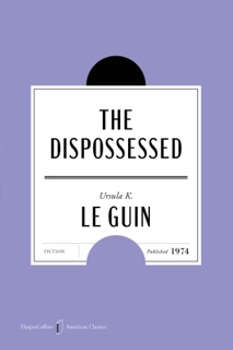 Dispossessed, The [50th Anniversary Edition] by Ursula K. Le Guin