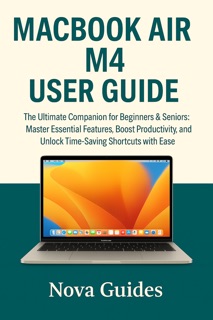 Macbook Air M4 User Guide by Nova Guides