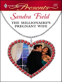 The Millionaire's Pregnant Wife - Sandra Field