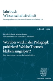 Worüber wird in der Pädagogik publiziert? Welche Themen bleiben ausgespart? - Bernd Ahrbeck, Marion Felder, Axel Bernd Kunze & Tobias Reichardt