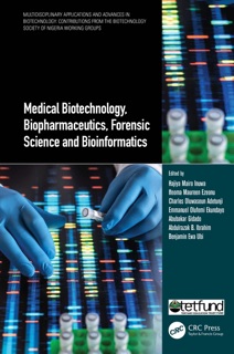 Medical Biotechnology, Biopharmaceutics, Forensic Science and Bioinformatics by Hajiya Mairo Inuwa, Ifeoma Maureen Ezeonu, Charles Oluwaseun Adetunji, Emmanuel Olufemi Ekundayo, Abubakar Gidado, Abdulrazak B. Ibrahim & Benjamin Ewa Ubi