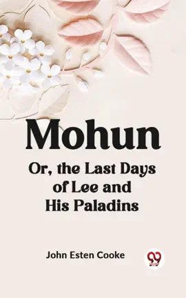Read: Book Mohun Or, the Last Days of Lee and His Paladins