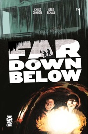 Far Down Below #1 - Chris Condon, Gegê Schall & Nathan Kempf