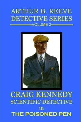 Read: Arthur B. Reeve Detective Series: Volume 2: Craig Kennedy Book Scientific Detective in the Poisoned Pen