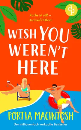 Wish You Weren't Here  Eine Fake Dating RomCom zum Verlieben
