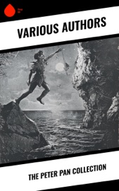 The Peter Pan Collection - Oliver Herford, Daniel O'Connor & J. M. Barrie