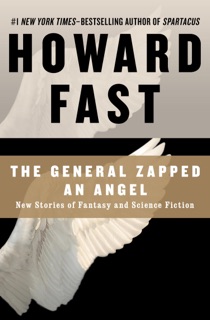The General Zapped an Angel by Howard Fast