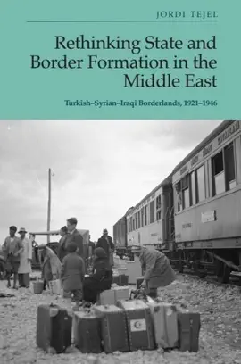 Read: Rethinking State and Border Formation in the Book Middle East