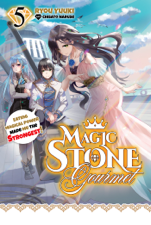 Magic Stone Gourmet: Eating Magical Power Made Me the Strongest Volume 5 (Light Novel) - Ryou Yuuki Cover Art