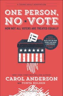 One Person, No Vote by Carol Anderson & Tonya Bolden