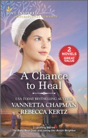 A Chance to Heal - Vannetta Chapman & Rebecca Kertz