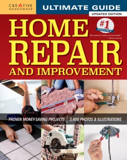 Ultimate Guide to Home Repair and Improvement, Updated Edition by Editors of Creative Homeowner