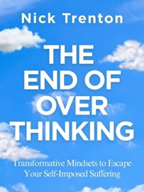 The End of Overthinking - Nick Trenton