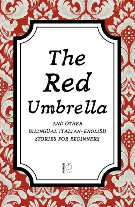 The Red Umbrella And Other Bilingual Italian-English Stories For Beginners