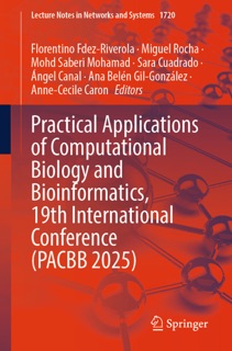 Practical Applications of Computational Biology and Bioinformatics, 19th International Conference (PACBB 2025) by Florentino Fdez-Riverola, Miguel Rocha, Mohd Saberi Mohamad, Sara Cuadrado, Angel Canal, Ana Belén Gil-González & Anne-Cecile Caron