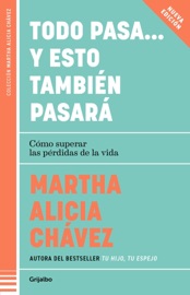 Todo pasa y esto también pasará - Martha Alicia Chávez