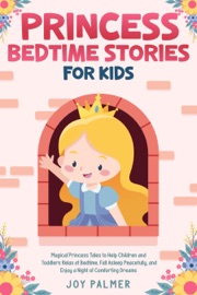 Princess Bedtime Stories for Kids Joy Palmer