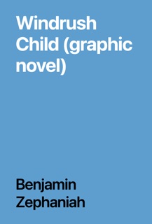 Windrush Child (graphic novel) by Benjamin Zephaniah