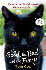The Good, the Bad, and the Furry - Tom Cox