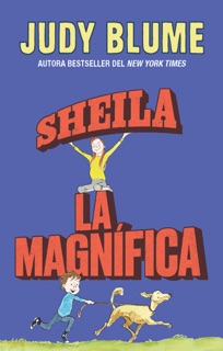 Sheila la magnífica / Otherwise Known as Sheila by Judy Blume