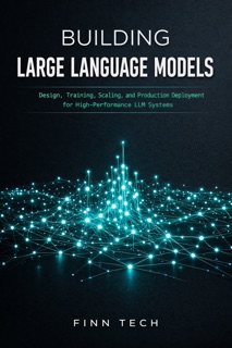 BUILDING LARGE LANGUAGE MODELS by finn tech