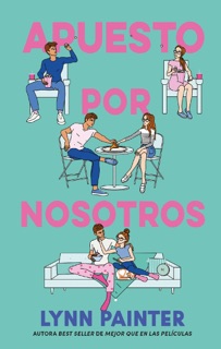 Apuesto por nosotros by Lynn Painter