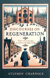 Discourses on Regeneration - Stephen Charnock