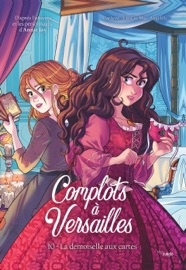 Complots à Versailles - Tome 10 - Complots à Versailles - Carbone & Cee Cee Mia