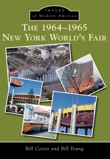 The 1964-1965 New York World's Fair by Bill Cotter & Bill Young