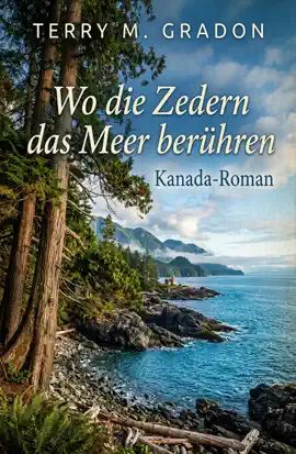 Read: Wo die Zedern das Meer berühren: Kanada-Roman Book