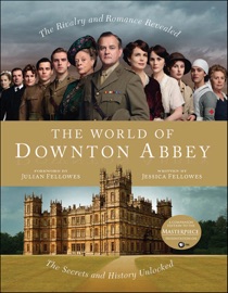 The World of Downton Abbey - Jessica Fellowes