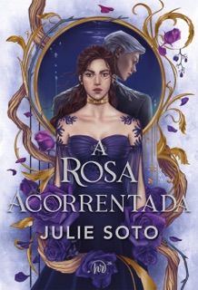 A rosa acorrentada by Julie Soto