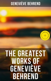 The Greatest Works of Geneviève Behrend - Genevieve Behrend & Musaicum Press